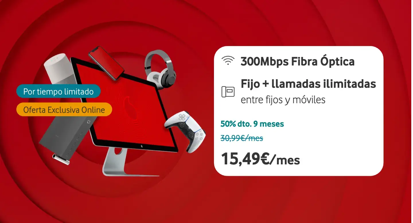 Promo 9 meses fibra 300 Mb de Vodafone