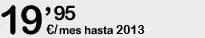 19,95 €/mes hasta abril 2012